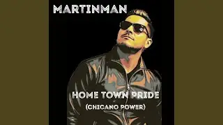 Home Town Pride (Chicano Power)
