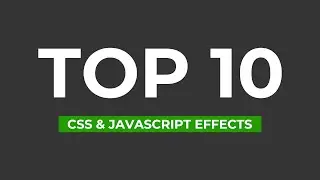 Top 10 CSS & JavaScript Effects