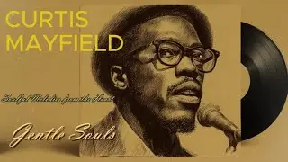 Chicago Soul | Curtis Mayfield Inspired 1970s Soul — Gentle Souls [Evening Rework]
