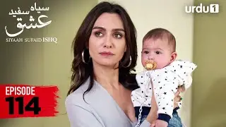 SIYAAH SUFAID ISHQ | Episode 114 | Turkish Drama | Black and White Love | 31 January 2026