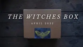The Witches Box Unboxing || April 2022