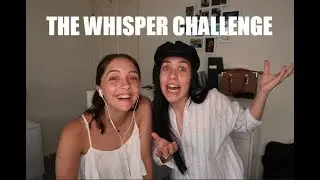 THE WHISPER CHALLENGE | MARIAH MARTIGNAGO