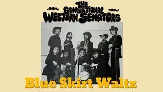 Blue Skirt Waltz - The Western Senators