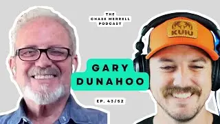 Ep. 43 || Dr. Gary Dunahoo || The Chase Merrell Podcast