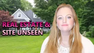 Real Estate and Site Unseen