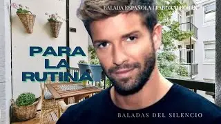 🎬 Balada Española | Música Íntima para la Rutina - Pablo Alborán