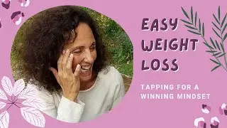 Easy Weight Loss - EFT/Tapping for a Winning Mindset! with Maria LiPuma