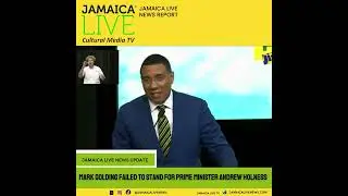Opposition Leader Mark Golding failed to stand for  Prime Andrew Holness