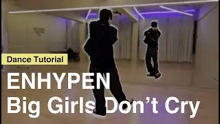 ENHYPEN 'Big Girls Don't Cry' Dance Tutorial｜Mirrored｜Explained｜English Count｜Step by step｜Choreo