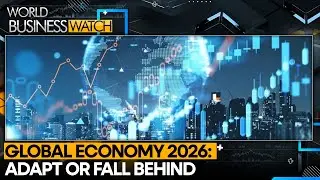 Global Economy Mantra 2026: Adapt & Survive | World Business Watch 2025