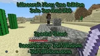 Minecraft XB1 Solo Survival #36: Special Guest