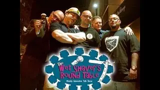 Wet Shaver's Round Table: Ep 56 - The Shave Busta is Back!