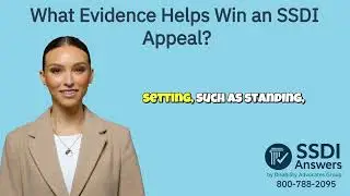 What Evidence Helps Win an SSDI Appeal ?