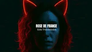 Rose de France - Echo Transmission (Official Audio)