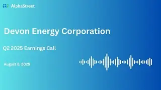 DVN Stock | Devon Energy Corporation Q2 2025 Earnings Call