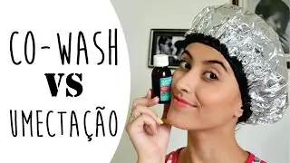 COMPROVANDO A EFICÁCIA DO CO-WASH + Umectação