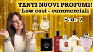 Tanti nuovi profumi low-cost e commerciali da testare!😍