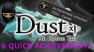 6 Quick Achievements in Dust: An Elysian Tail! Guide to 60G!!