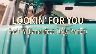 Lookin&rsquo; For You (Lyric Video) &ndash; Zach Williams & Dolly Parton | Christian Song 2026