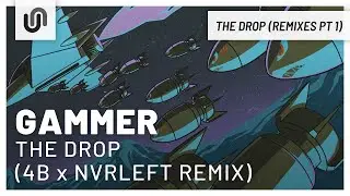 Gammer - THE DROP (4B x NvrLeft Remix)