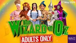 The Wizard of Oz - Adults Only | Hazlitt Theatre | 27 May 2026