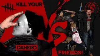 Dead by Daylight KILL YOUR FRIENDS | Come Out Wherever You Are!  | 671Gaming