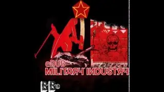 eDUB - Military Industry (Official Audio)