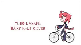 Daisy Bell || Teto Kasane cover