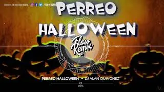 DJ Alan Qui&ntilde;onez - Perreo Halloween | Flow Remix 2017