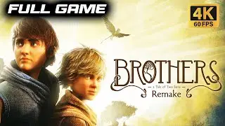 BROTHERS: A TALE OF TWO SONS REMAKE Gameplay Walkthrough FULL GAME [4K 60FPS] | No Commentary