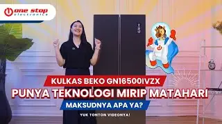 Kulkas Beko GN16500IVZX Punya Teknologi Mirip Matahari, Maksudnya apa ya? Yuk tonton videonya!