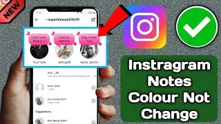 How to Fix Not  Change Instgaram Notes Color to Red Pink 2025 | Instagram Notes Color Change Problem