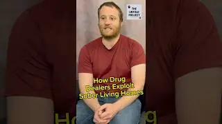 How Drug Dealers Exploit Rehab / Sober Living Homes