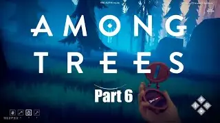 Let's Play Among Trees - Part 6 - (No Commentary)