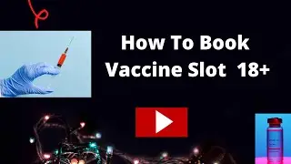 Vaccine Booking hacks & tips | How To Book Vaccine Slot for 18+  |vaccine slot booking tricks