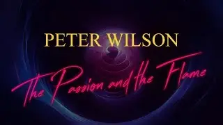 Peter Wilson - The Passion And The Flame (album teaser)