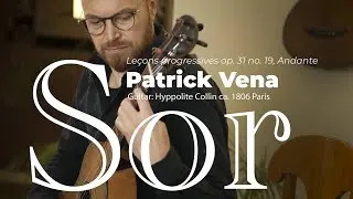 F.Sor: 24 Leçons progressives Op.31, no.19, Andante | Hyppolite Collin ca.1806 | Patrick Vena