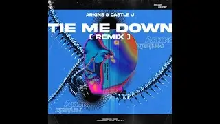 Gryffin, Elley Duh&eacute; - Tie Me Down (Arkins & Castle J Remix)