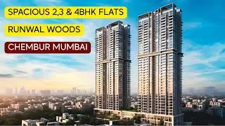 Runwal Woods in Chembur Mumbai, 2, 2.5, 3 & 4 BHK.