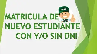 6.- Matricula para nuevo estudiante con o sin DNI
