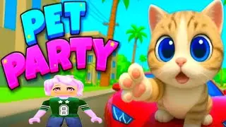 🔥 PET PARTY 🥳 Roblox &ndash; Funny & Cute Pet Adventures! @BnRobloxWorld 