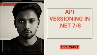 API Versioning in ASP.NET Core 7 - Complete Guide