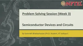 Semiconductor Devices and Circuits || Problem Solving Session (Week-3)