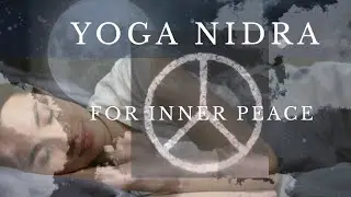  Yoga Nidra For Inner Peace ☮️ | Calm Mind Relaxed Body  Peaceful Sleep💤❤️ | 🎧