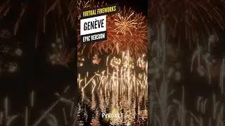 🎆Spectacle Pyrotechnique Virtuel  FWSIM - Gen&egrave;ve &Eacute;pique🎆