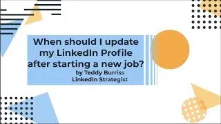 Quand dois-je mettre &agrave; jour mon profil LinkedIn apr&egrave;s avoir commenc&eacute; un nouvel emploi&nbsp;?