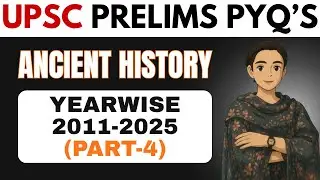 Ancient History PYQ Discussion (Part-4) | UPSC Prelims | Year-wise PYQs (2011&ndash;2025)