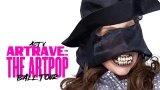ARTRAVE: The ARTPOP Ball Tour - ACT V (reCONCEPT)