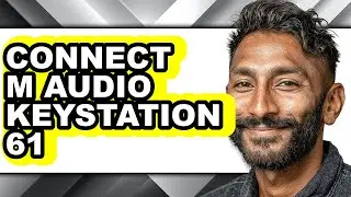 How to Connect M Audio Keystation 61 - Full Guide