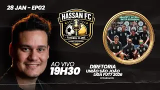 AO VIVO - EP02 - HASSAN FC - DIRETORIA DO UNI&Atilde;O S&Atilde;O JO&Atilde;O - LIGAFUT7